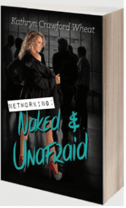 Kathryn Wheat Networking Naked and Unafraid – Kathryn Wheat